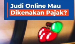 Wacana Pajak Judol Dihembuskan, Ada Apa dengan Kemenkeu?